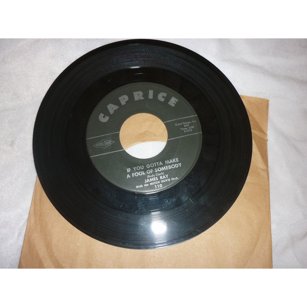 James Ray If You Gotta Make A Fool Of Somebody It's Been‎ A Drag 45 RPM Caprice